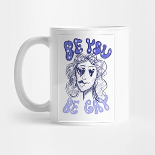 be you, be gay Mug